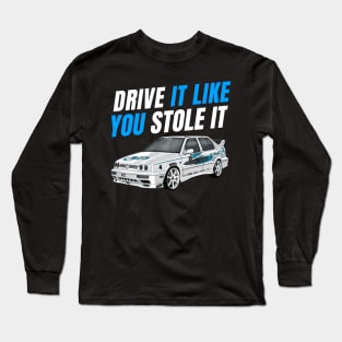 Drive it like you stole it { fast and furious } Long Sleeve T-Shirt